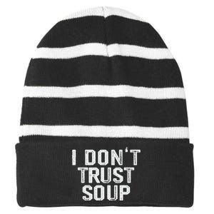 Funny Soup Lover I DonT Trust Soup Striped Beanie with Solid Band