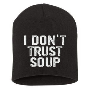 Funny Soup Lover I DonT Trust Soup Short Acrylic Beanie