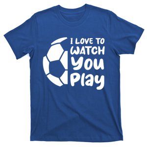 Funny Sports Life I Love To Watch You Play Love Dad Gift T-Shirt