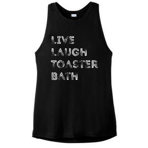 Funny Saying Live Laugh Toaster Bath Inspirational Ladies PosiCharge Tri-Blend Wicking Tank