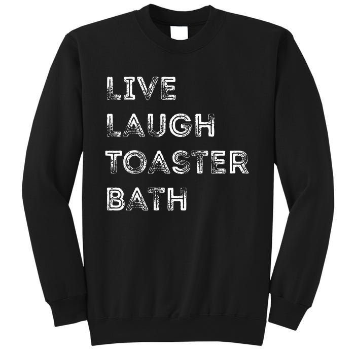 Funny Saying Live Laugh Toaster Bath Inspirational Sweatshirt