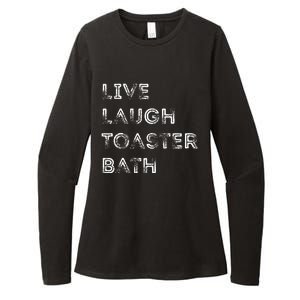 Funny Saying Live Laugh Toaster Bath Inspirational Womens CVC Long Sleeve Shirt