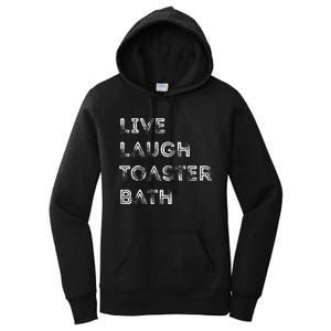 Funny Saying Live Laugh Toaster Bath Inspirational Women's Pullover Hoodie