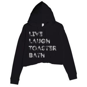 Funny Saying Live Laugh Toaster Bath Inspirational Crop Fleece Hoodie