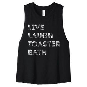 Funny Saying Live Laugh Toaster Bath Inspirational Women's Racerback Cropped Tank