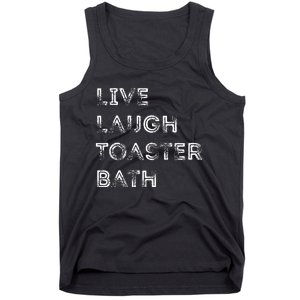 Funny Saying Live Laugh Toaster Bath Inspirational Tank Top