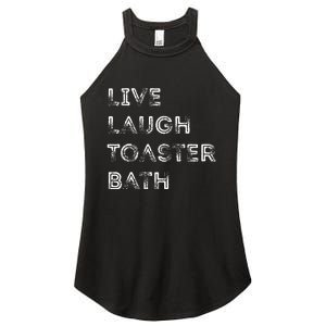 Funny Saying Live Laugh Toaster Bath Inspirational Women's Perfect Tri Rocker Tank