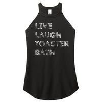 Funny Saying Live Laugh Toaster Bath Inspirational Women's Perfect Tri Rocker Tank