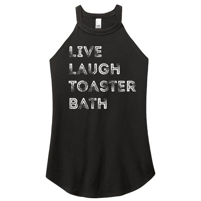 Funny Saying Live Laugh Toaster Bath Inspirational Women's Perfect Tri Rocker Tank