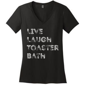 Funny Saying Live Laugh Toaster Bath Inspirational Women's V-Neck T-Shirt