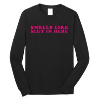 Funny Smells Like Sluts In Here Long Sleeve Shirt