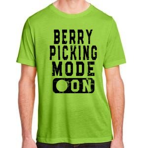 Funny Strawberries Lover Quote Cool Gift Berry Picking Mode On Great Gift Adult ChromaSoft Performance T-Shirt