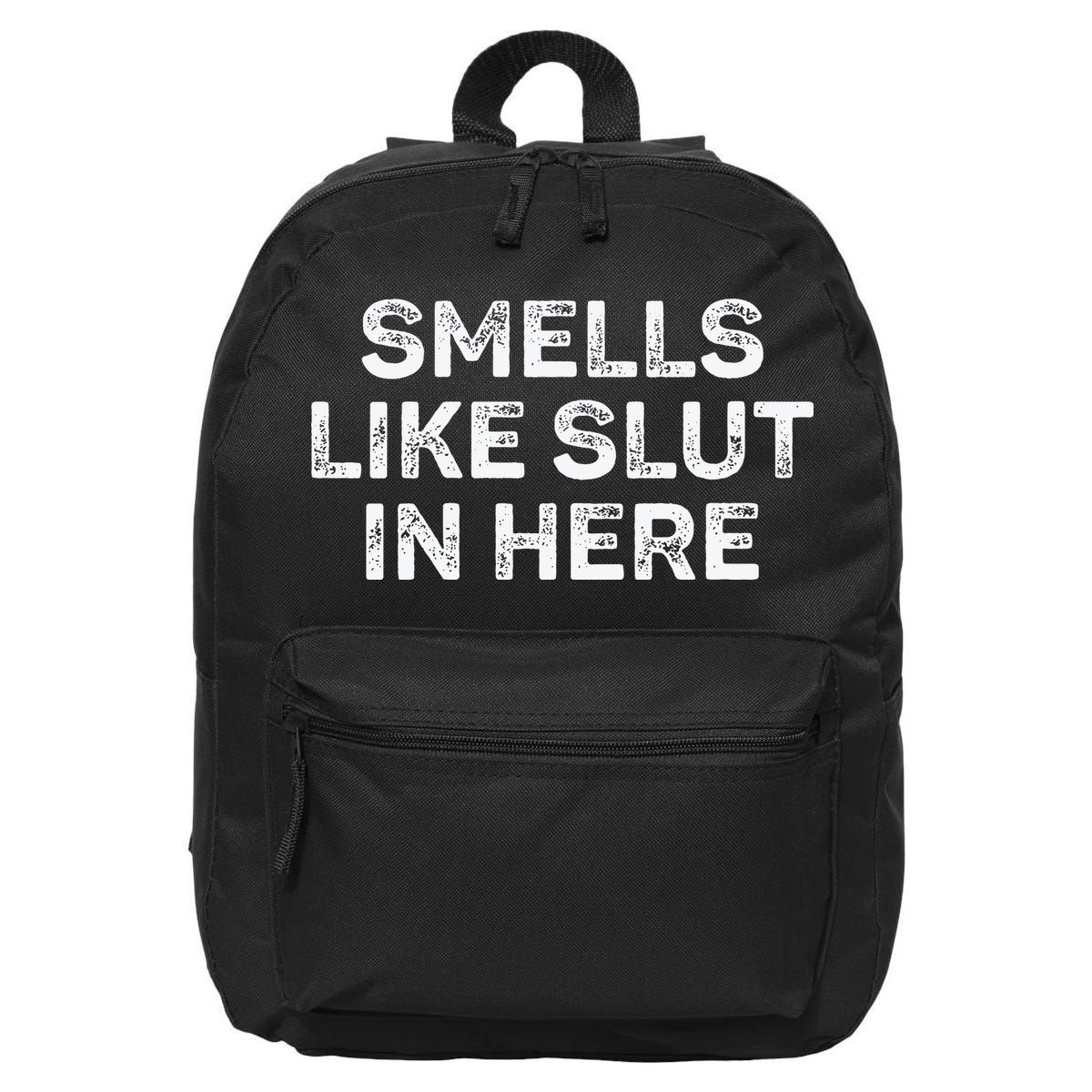 Funny Smells Like Slut In Here Offensive Adult Humor 16 in Basic Backpack