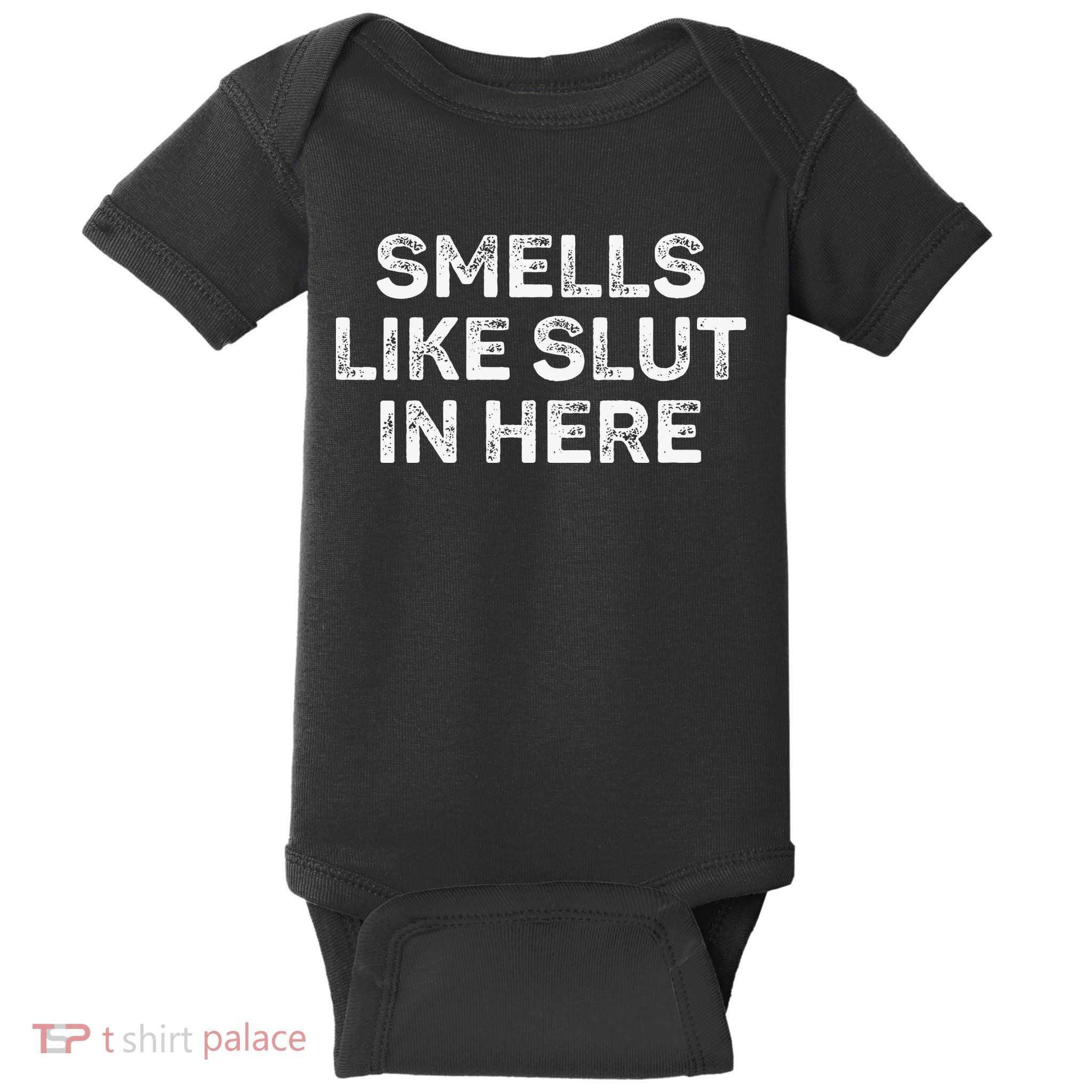 Funny Smells Like Slut In Here Offensive Adult Humor Baby Bodysuit