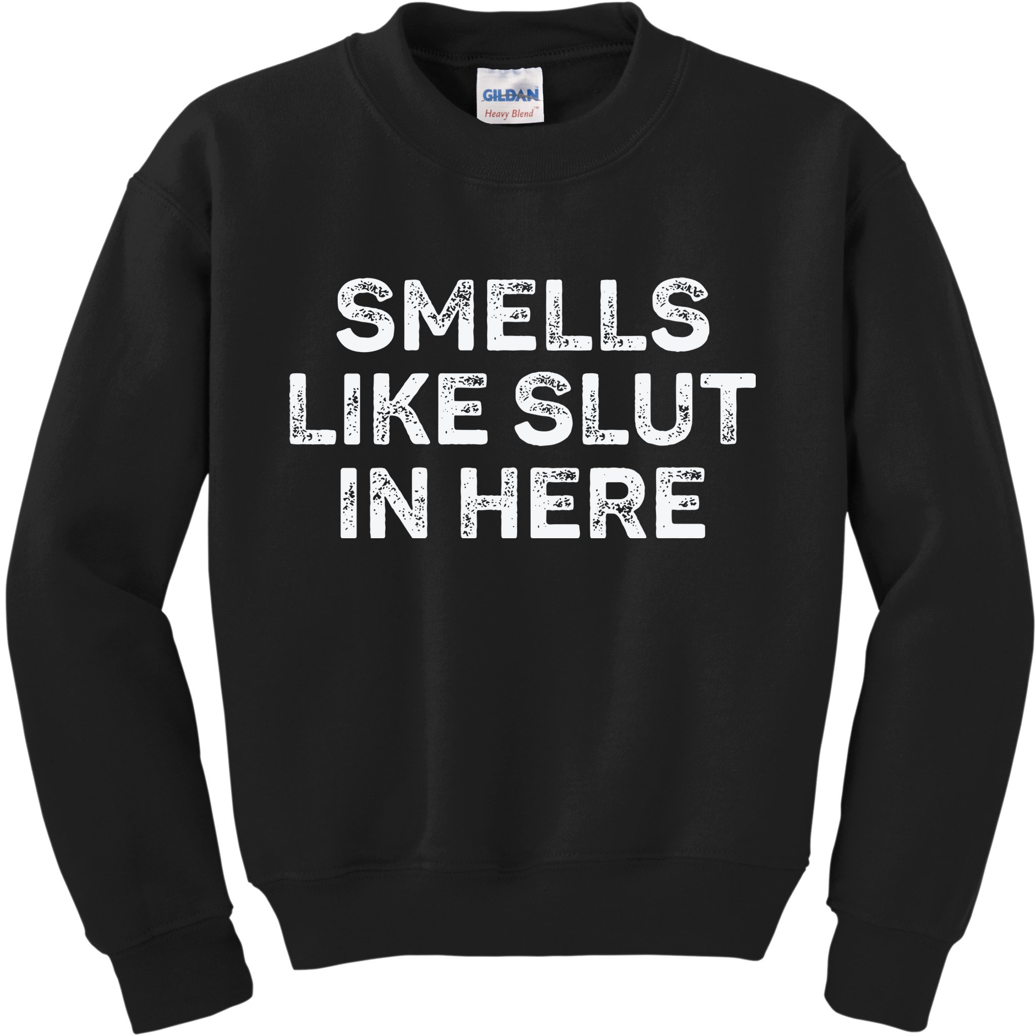 Funny Smells Like Slut In Here Offensive Adult Humor Kids Sweatshirt