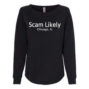 Funny Scam Likely Chicago Illinois Gift Womens California Wash Sweatshirt