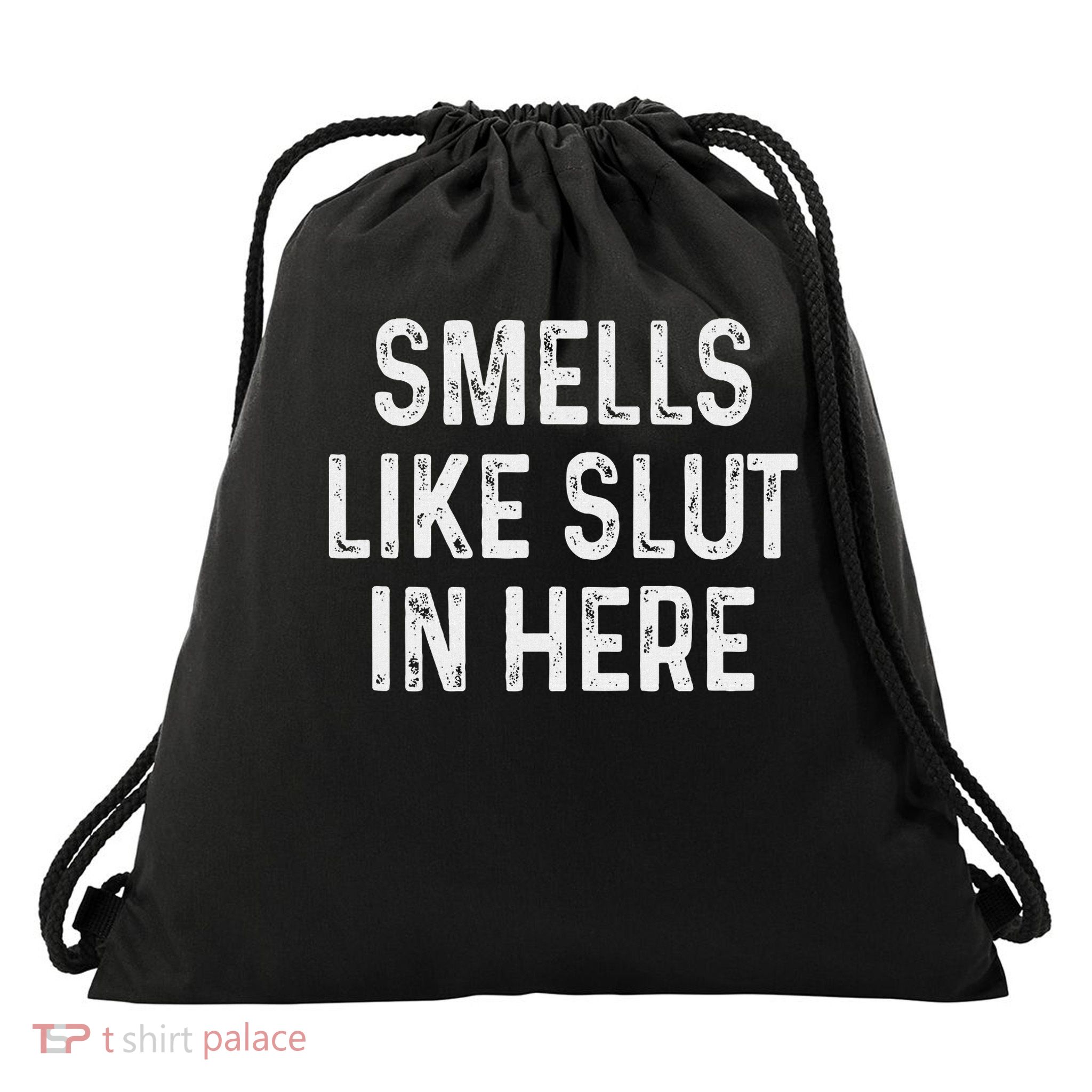 Funny Smells Like Slut In Here Offensive Adult Humor Drawstring Bag