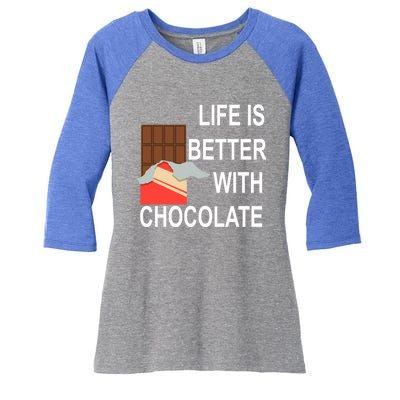 Funny Saying Life With Chocolate Candy Cool Gift Women's Tri-Blend 3/4-Sleeve Raglan Shirt