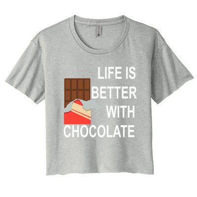 Funny Saying Life With Chocolate Candy Cool Gift Women's Crop Top Tee