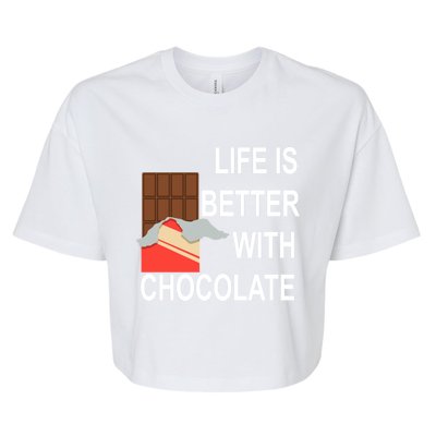 Funny Saying Life With Chocolate Candy Cool Gift Bella+Canvas Jersey Crop Tee