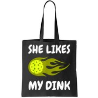 Funny She Likes My Dink Pickleball Couple Matching Pickleball Fan Gift Tote Bag