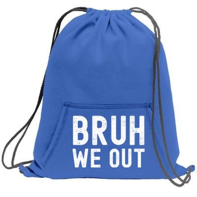 Funny Student Last Day Of School Bruh We Out Gift Sweatshirt Cinch Pack Bag