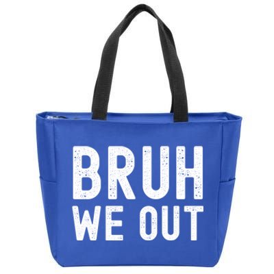 Funny Student Last Day Of School Bruh We Out Gift Zip Tote Bag