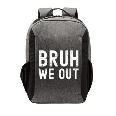 Funny Student Last Day Of School Bruh We Out Gift Vector Backpack