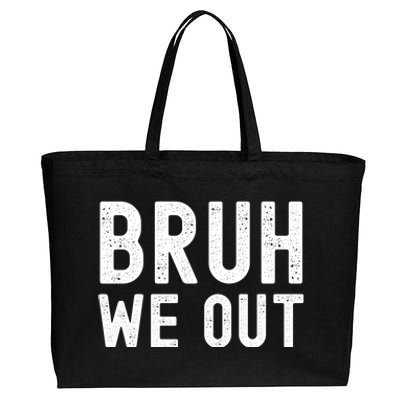 Funny Student Last Day Of School Bruh We Out Gift Cotton Canvas Jumbo Tote