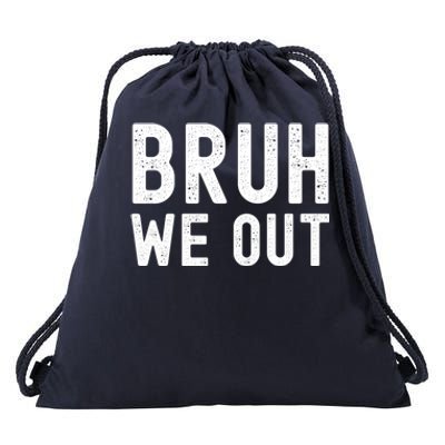 Funny Student Last Day Of School Bruh We Out Gift Drawstring Bag