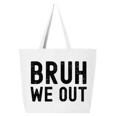 Funny Student Last Day Of School Bruh We Out Gift 25L Jumbo Tote