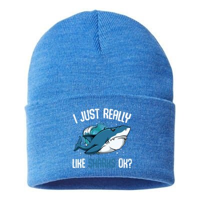 Funny Shark Lover I Just Really Like Sharks Ok Party Week Gift Sustainable Knit Beanie