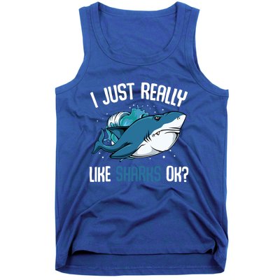 Funny Shark Lover I Just Really Like Sharks Ok Party Week Gift Tank Top