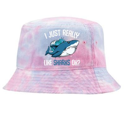 Funny Shark Lover I Just Really Like Sharks Ok Party Week Gift Tie-Dyed Bucket Hat