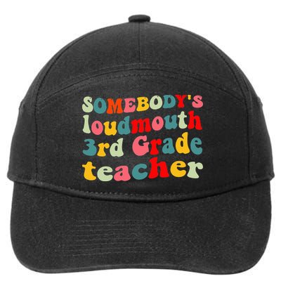 funny somebody's loudmouth 3rd grade teacher 7-Panel Snapback Hat