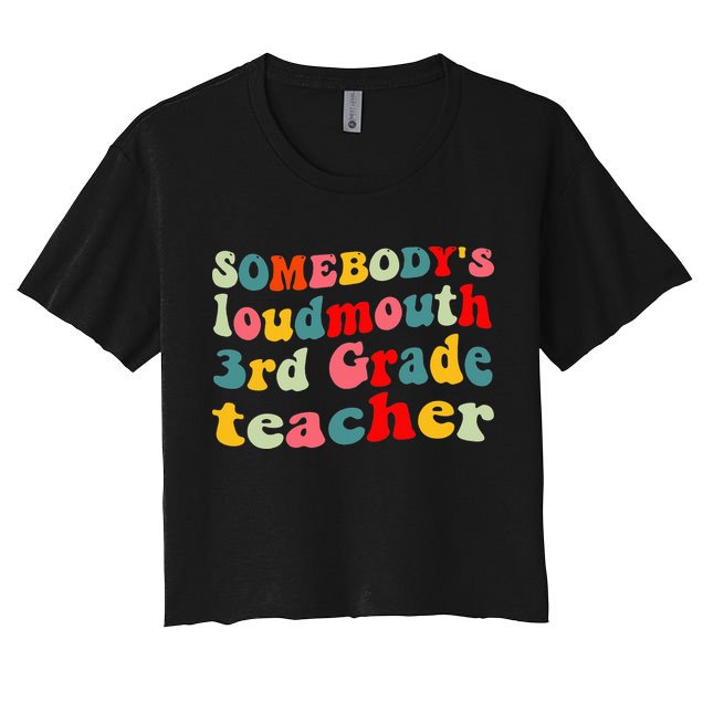 funny somebody's loudmouth 3rd grade teacher Crop Top