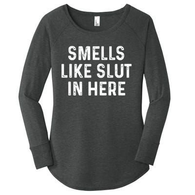 Funny Smells Like Slut In Here Gift Offensive Funny Adult Humor Gift Women's Perfect Tri Tunic Long Sleeve Shirt