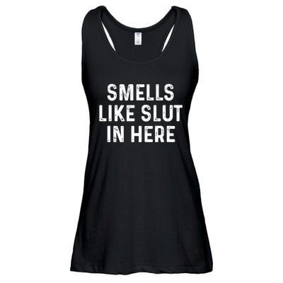 Funny Smells Like Slut In Here Gift Offensive Funny Adult Humor Gift Ladies Essential Flowy Tank