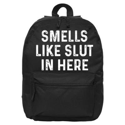 Funny Smells Like Slut In Here Gift Offensive Funny Adult Humor Gift 16 in Basic Backpack