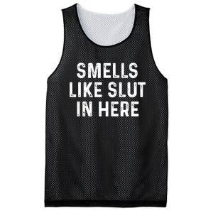 Funny Smells Like Slut In Here Gift Offensive Funny Adult Humor Gift Mesh Reversible Basketball Jersey Tank