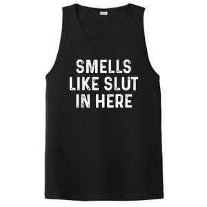 Funny Smells Like Slut In Here Gift Offensive Funny Adult Humor Gift PosiCharge Competitor Tank