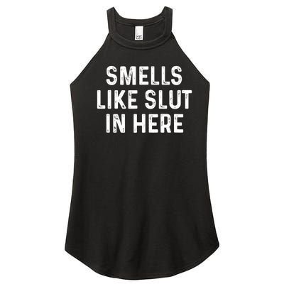 Funny Smells Like Slut In Here Gift Offensive Funny Adult Humor Gift Women's Perfect Tri Rocker Tank