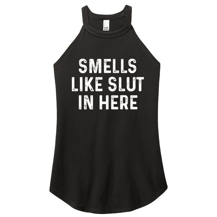 Funny Smells Like Slut In Here Gift Offensive Funny Adult Humor Gift Women's Perfect Tri Rocker Tank