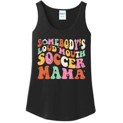 Funny Somebodys Loud Mouth Soccer Mama Mom Mothers Day Ladies Essential Tank