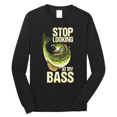 Fishing Stop Looking At My Bass Lake Novelty Long Sleeve Shirt