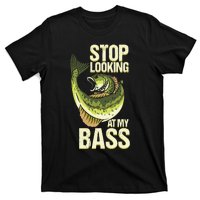 Fishing Stop Looking At My Bass Lake Novelty T-Shirt