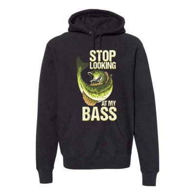 Fishing Stop Looking At My Bass Lake Novelty Premium Hoodie