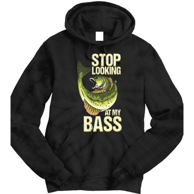 Fishing Stop Looking At My Bass Lake Novelty Tie Dye Hoodie