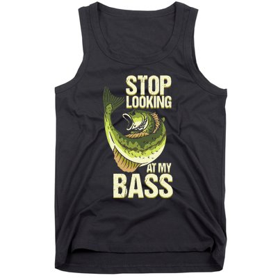 Fishing Stop Looking At My Bass Lake Novelty Tank Top