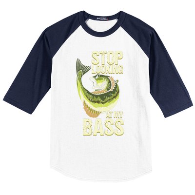 Fishing Stop Looking At My Bass Lake Novelty Baseball Sleeve Shirt